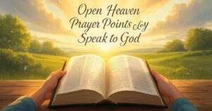 Open Heaven Prayer Points For Today: Speak to God
