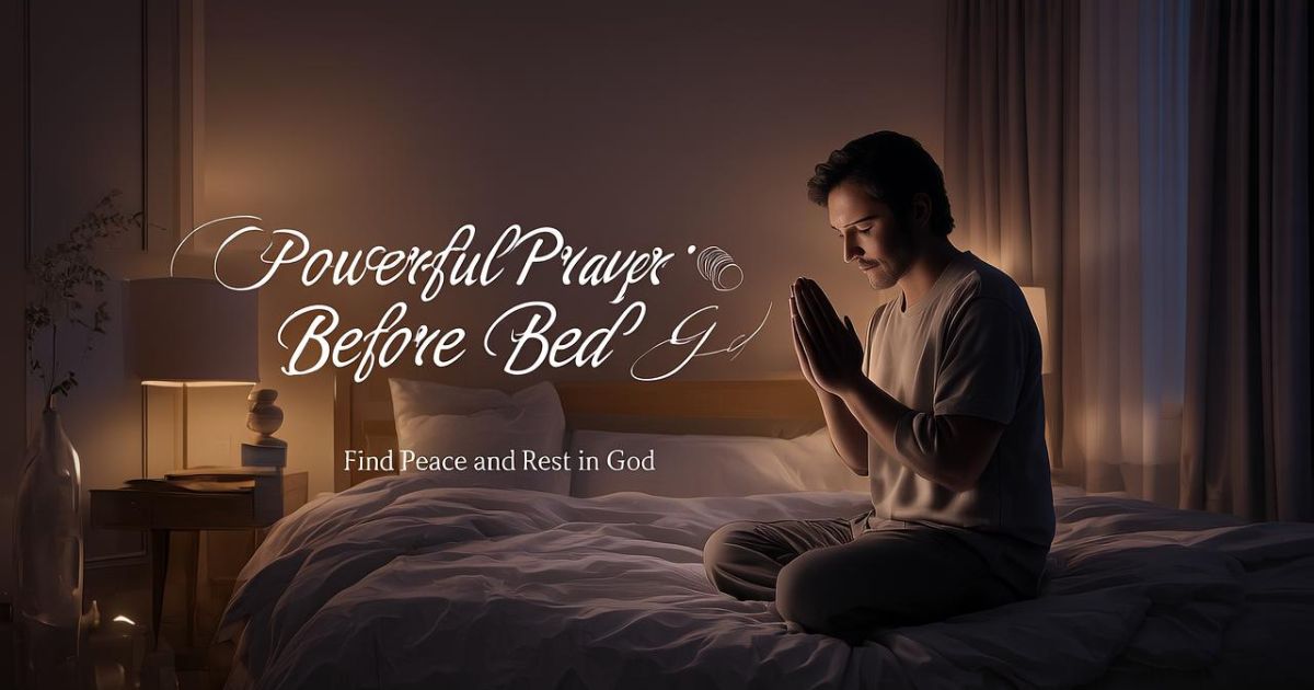 Powerful Prayer Before Bed:Find Peace and Rest in God